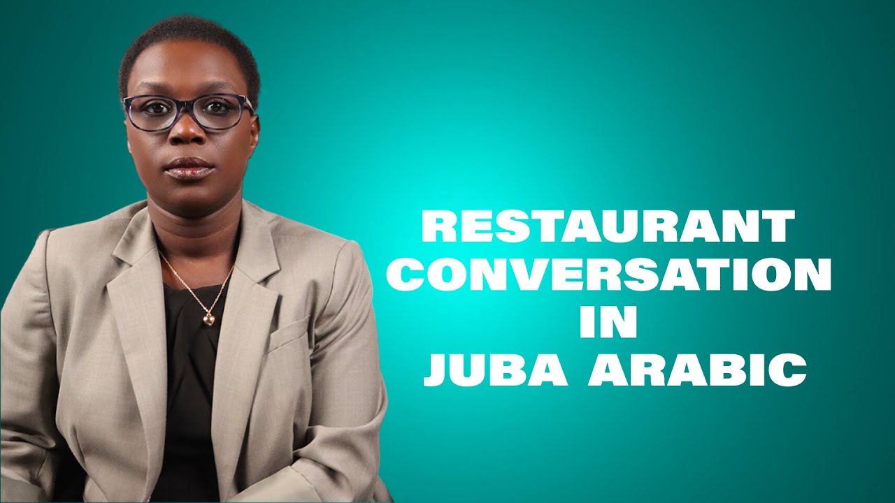 Restaurant conversation in Juba Arabic.