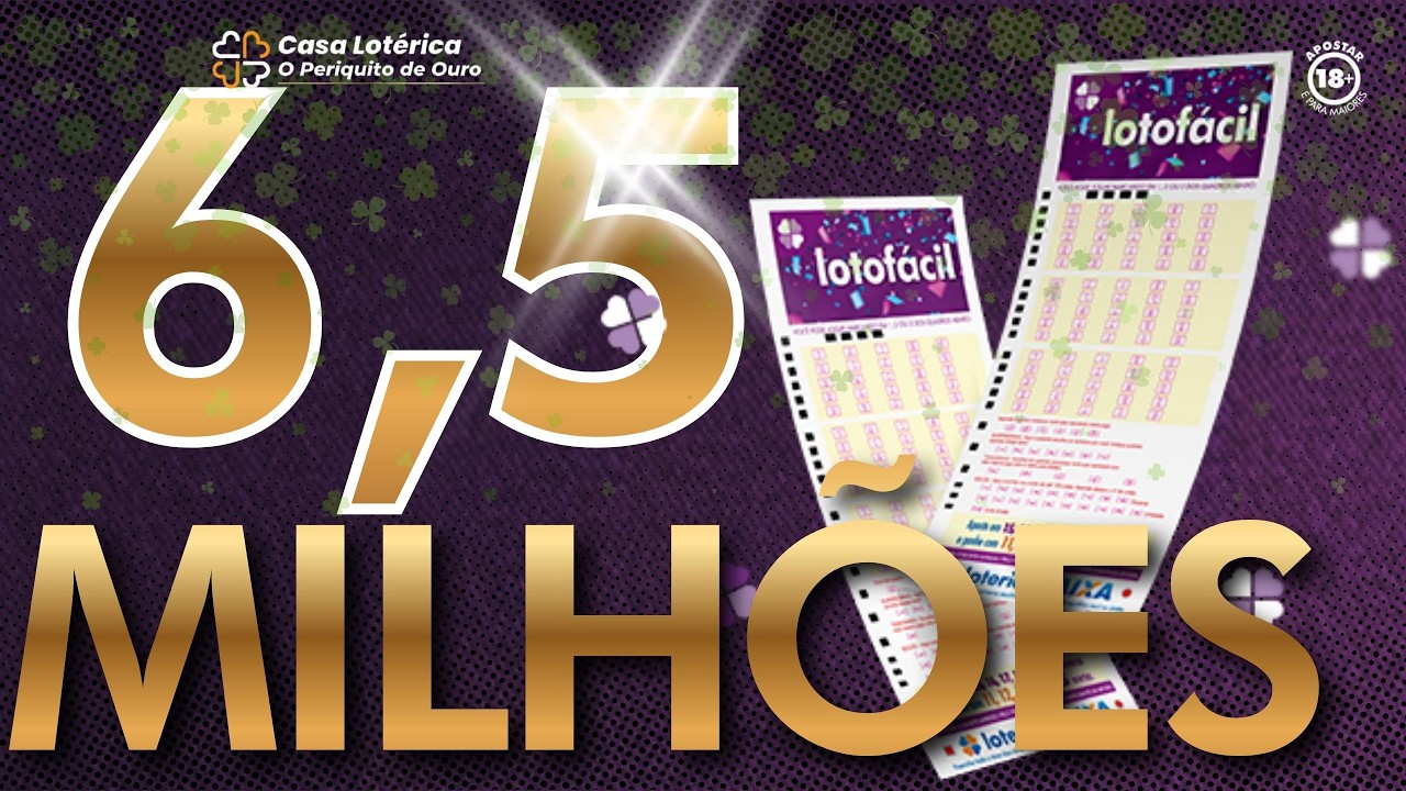 LOTOFÁCIL 6,5 MILHÕES PRA HOJE