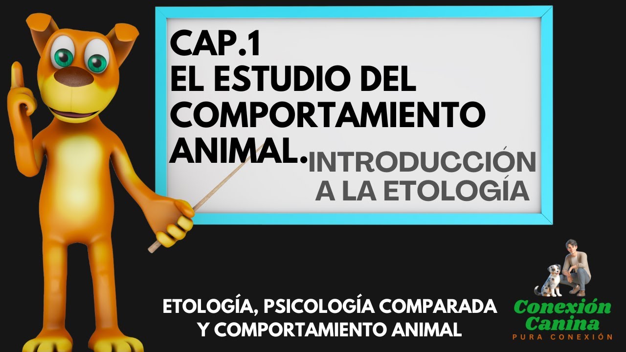 Capítulo 1: El Estudio del Comportamiento Animal Una Introducción a la Etología