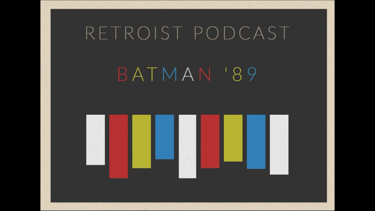 Retroist Batman '89 Podcast