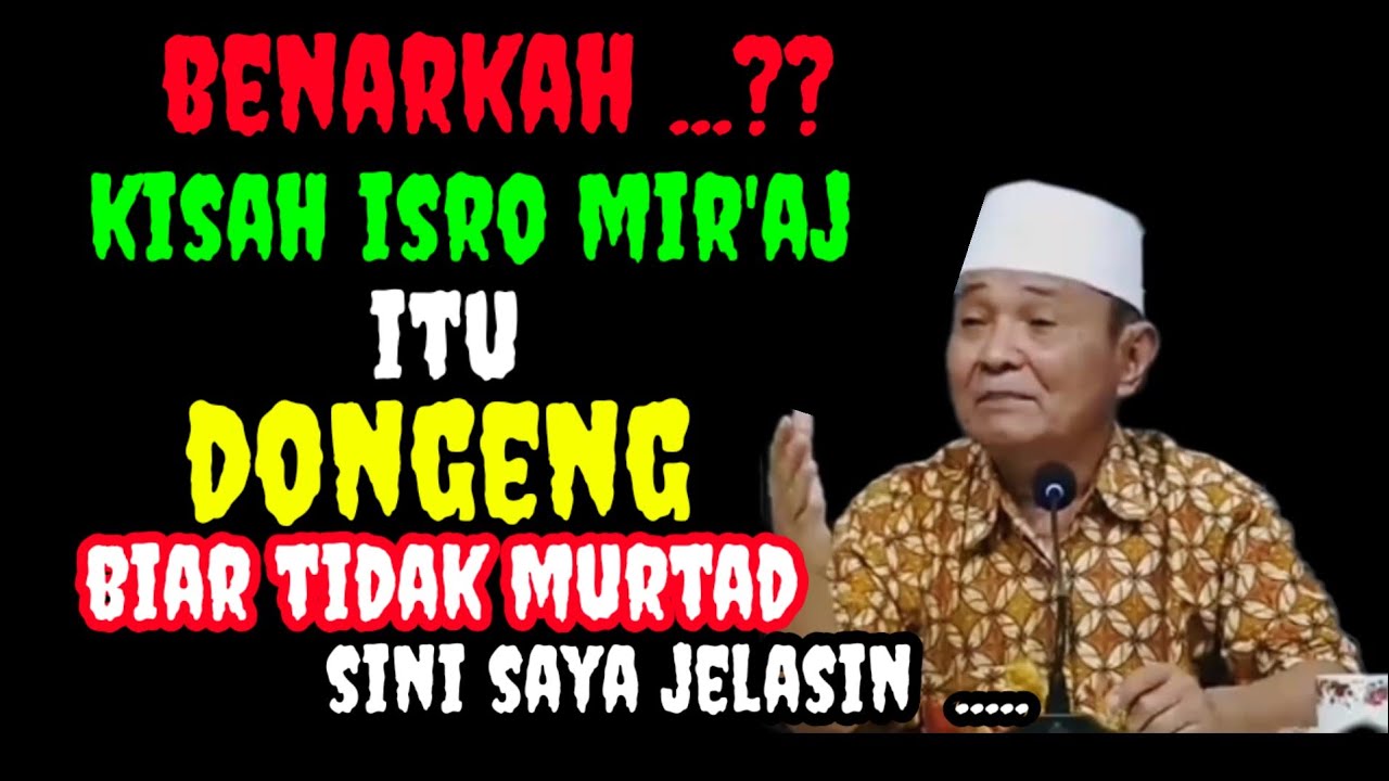Buya Syakur : Isro Mi'raj Itu Hanya Dongeng Benarkah ?