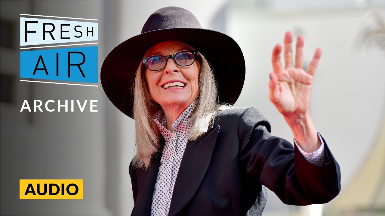 Remembering Diane Keaton (1997 interview) | Fresh Air