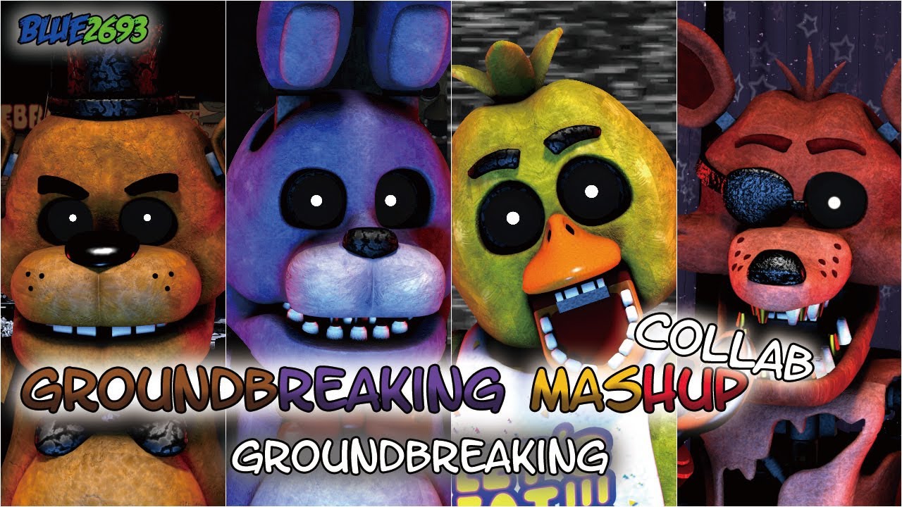 [FNAF/Collab] FNAF Groundbreaking Mashup by Groundbreaking
