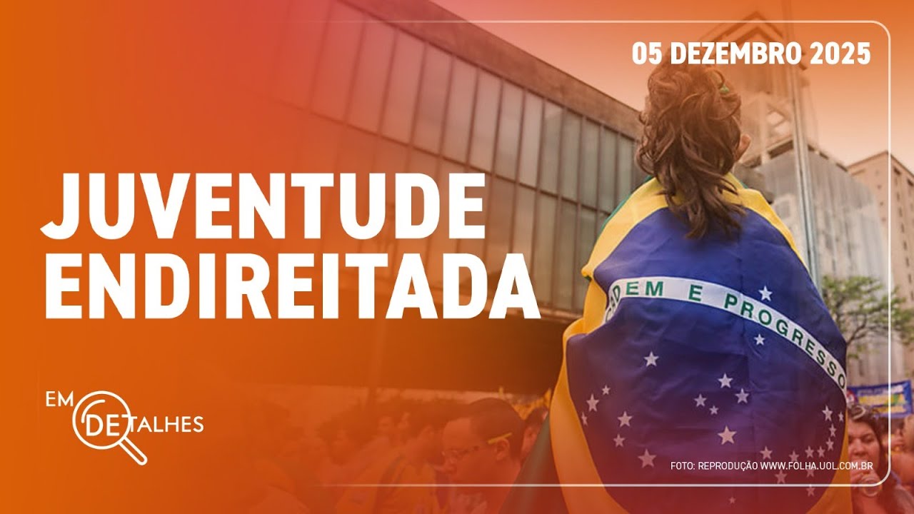 EM DETALHES - 05/12/25 - JOVENS DA GERA&Ccedil;&Atilde;O Z E MILLENNIALS TENDEM A VOTAR MAIS NA DIREITA