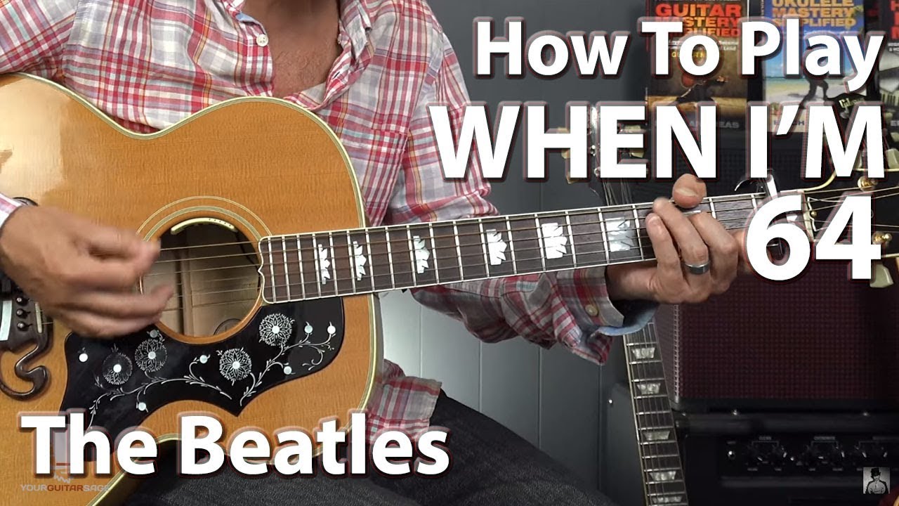 When I'm 64 в исполнении The Beatles — Урок игры на гитаре