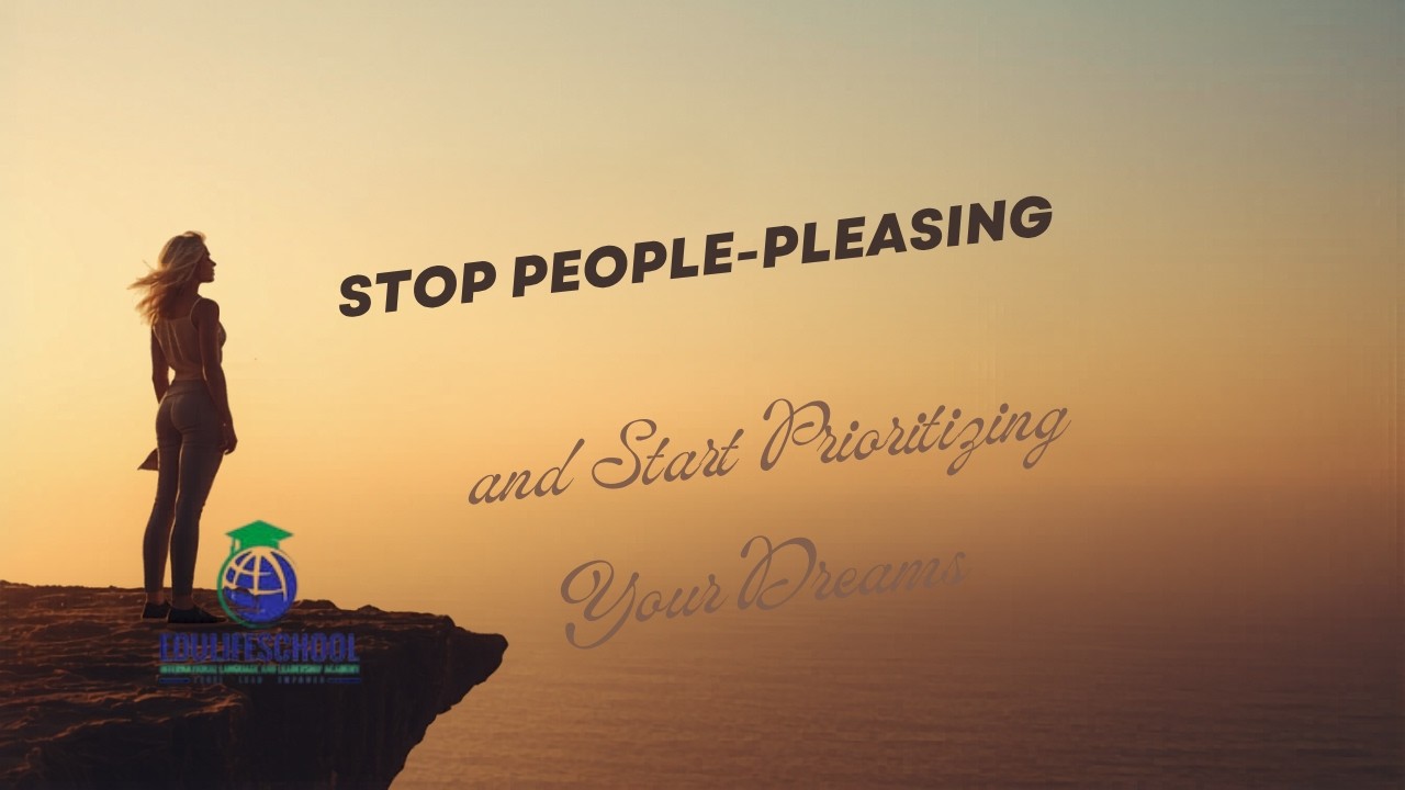 Stop People Pleasing: How to Prioritize Your Dreams Over Others’ Expectations Today.