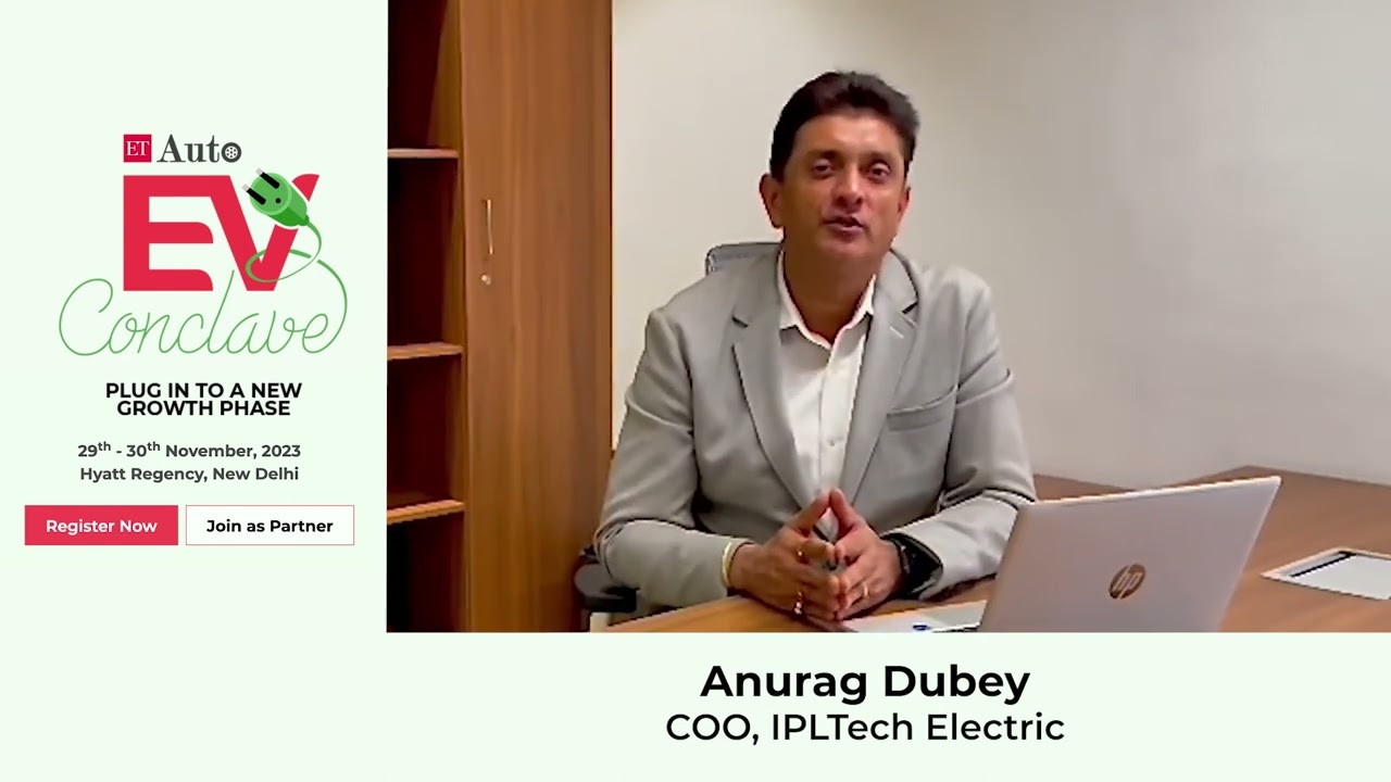 ETAutoEVC - Anurag Dubey, COO, IPLTech is excited to join us at the 8th Auto EVConclave!