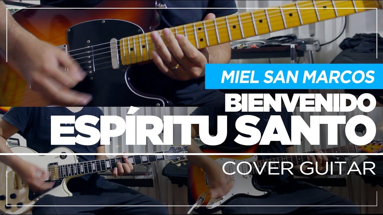 Bienvenido Espíritu Santo - Miel San Marcos | Guitar Cover - Sebastian Mora