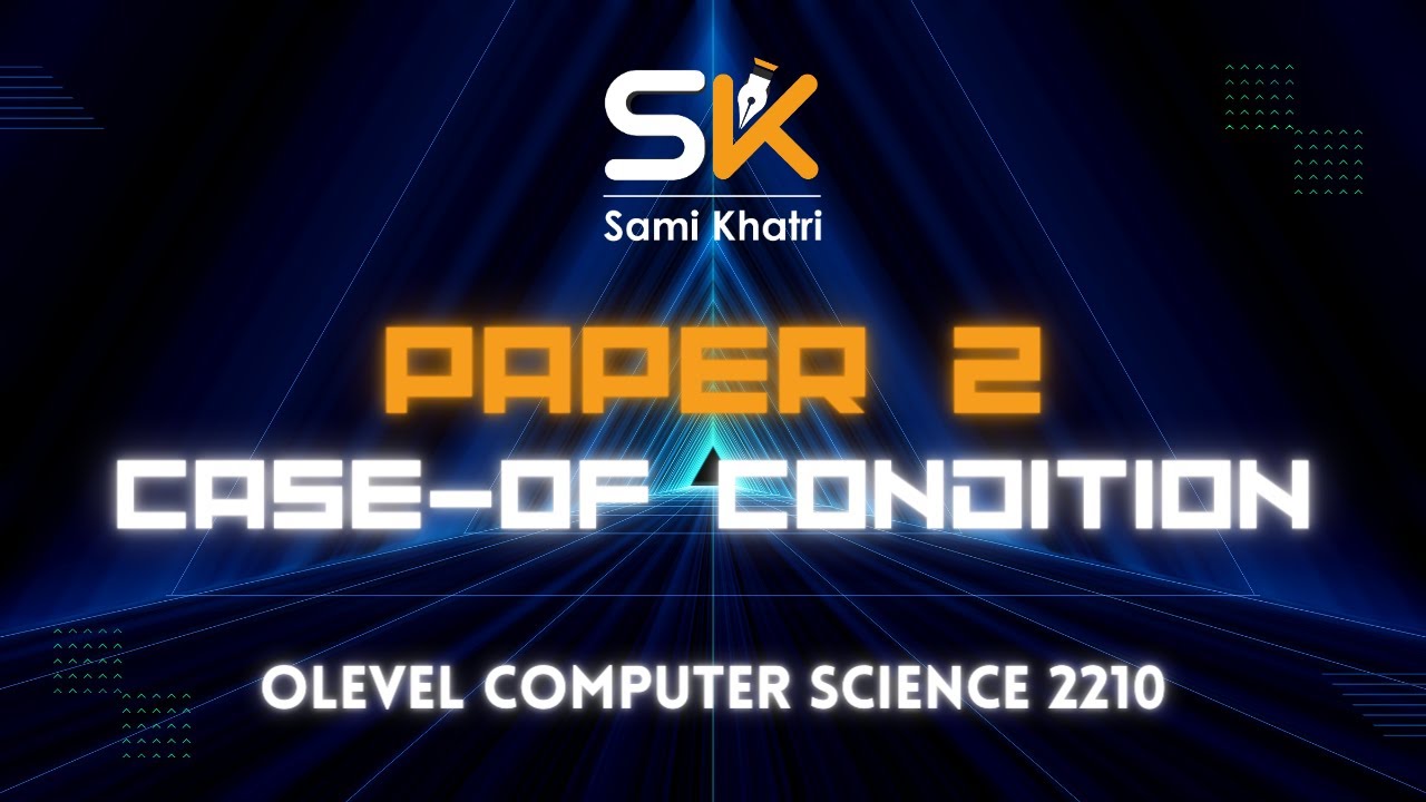 CASE Condition | O level Paper 2 | Computer Science 2210 | Conditional Statement | CASE OF OTHERWISE