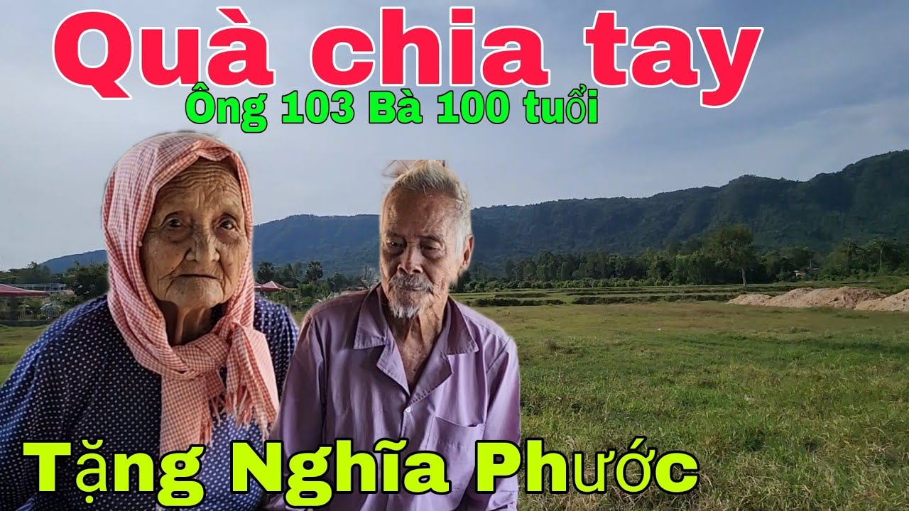 Món quà Ông lão 103 tuổi cùng Bà lão 100 tuổi nơi miền núi