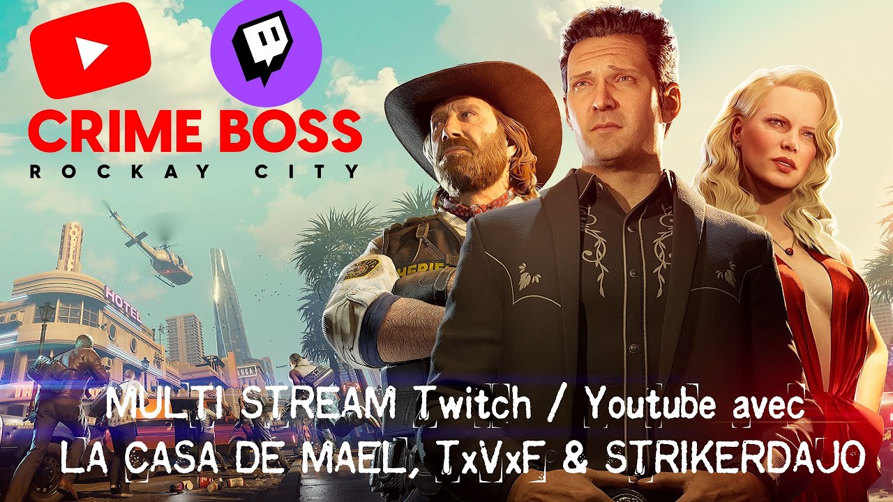 CRIME BOSS ROCKAY CITY multi stream Youtube Twitch PART 1