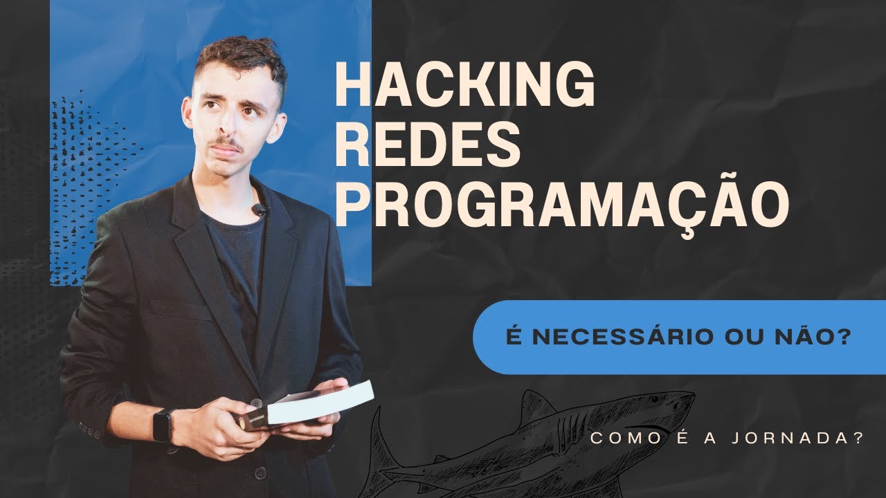 Hacking, redes e programação - O que é necessário? Como começar?