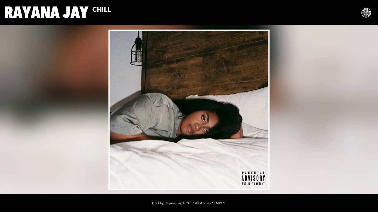 Rayana Jay - Chill (prod. by Mikos Da Gawd & Elujay)
