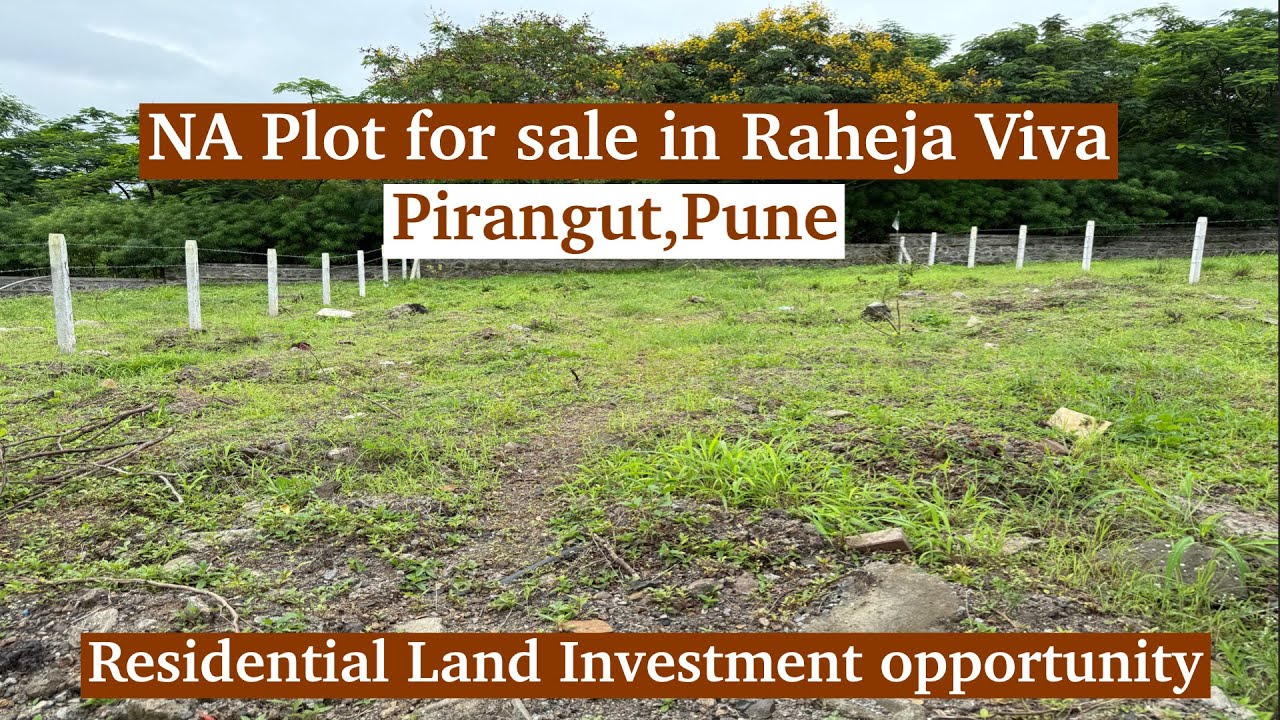 NA Plot for Sale in Raheja Viva, Pirangut Pune | Residential Land Investment Opportunity 