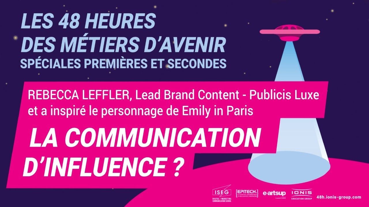 Les 48h des métiers d’avenir - “La communication d’influence ?” , par  Rebecca Leffler