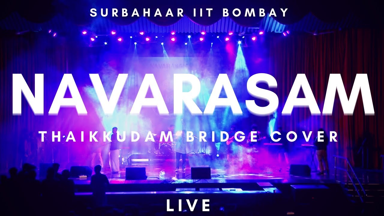 IIT Bombay Surbahaar 2022 | Navarasam | Thaikuddam bridge