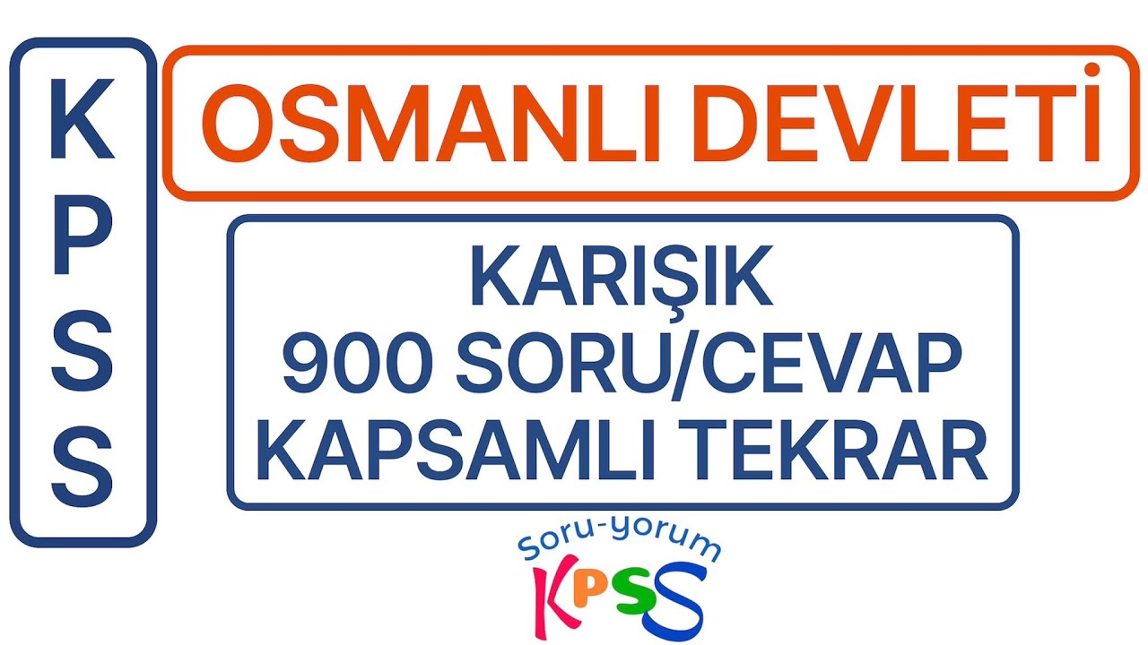 21) OSMANLI DEVLETİ - 900 SORU-CEVAP KAPSAMLI GENEL TEKRAR