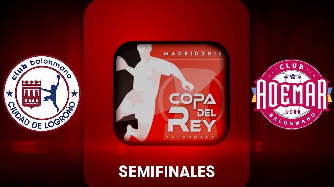 Copa del Rey Semifinal BM Logro&ntilde;o La Rioja - ABANCA Ademar Le&oacute;n 21-20