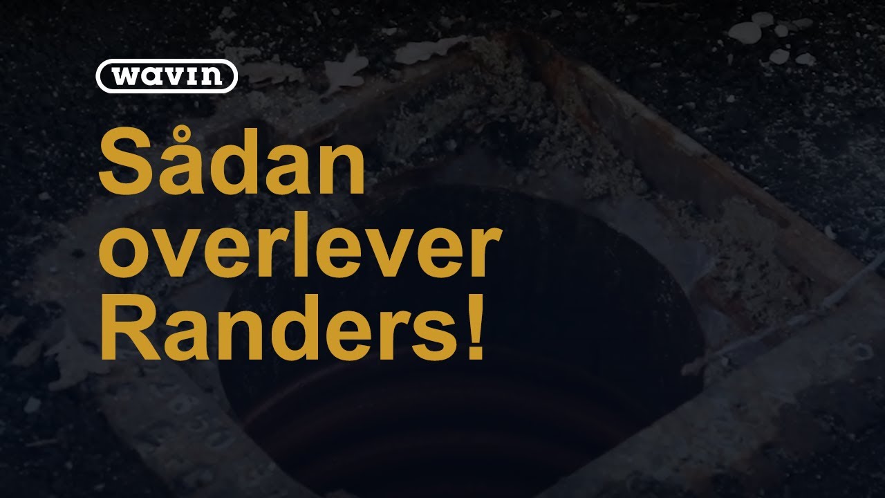 Rendestensbr&oslash;nde - Overlever Randers de stigende vandstande? | Wavin