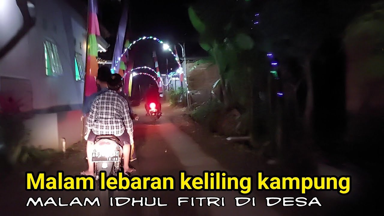keliling kampung - kampung di desaku di malam takbir idhul fitri || indahnya kebersamaan di desa