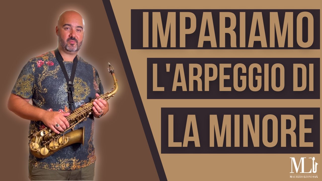 Sassofono. Arpeggio di LA MINORE. Da semplice triade ad esercizio tecnico.