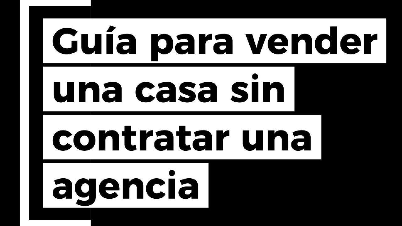 Guía para vender una casa sin contratar una agencia