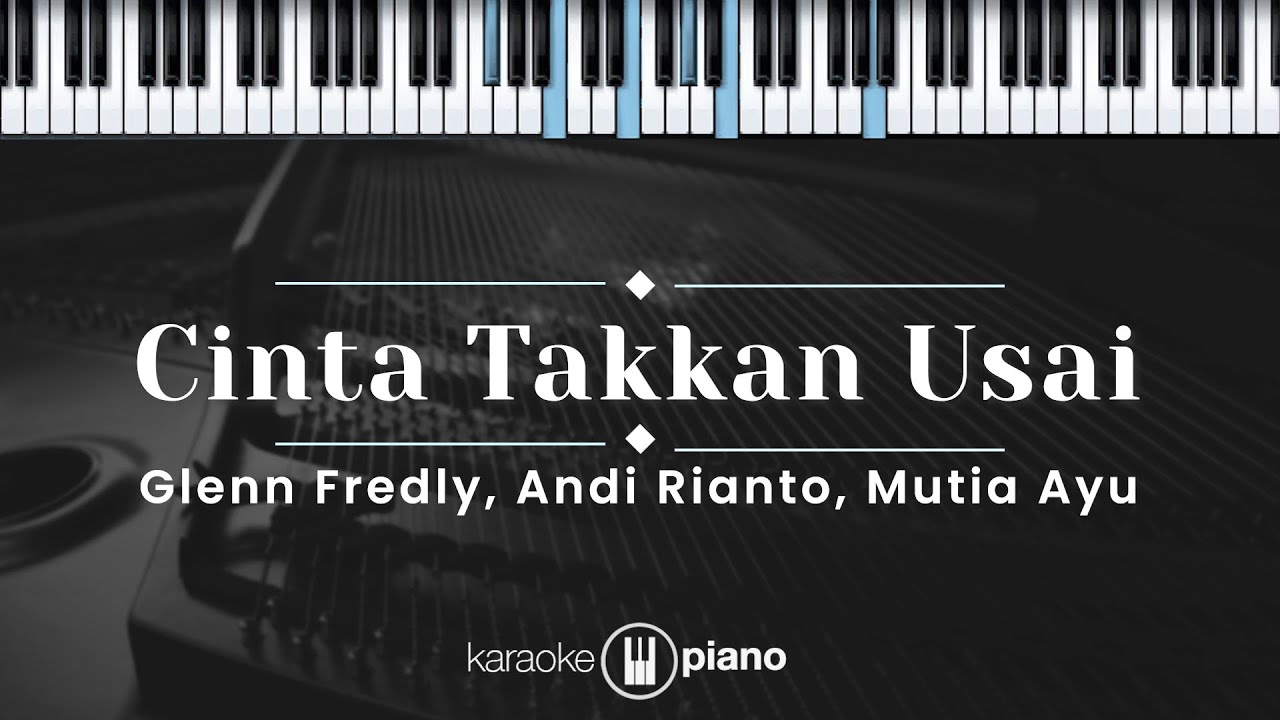 Cinta Takkan Usai - Glenn Fredly, Andi Rianto, Mutia Ayu (KARAOKE PIANO)