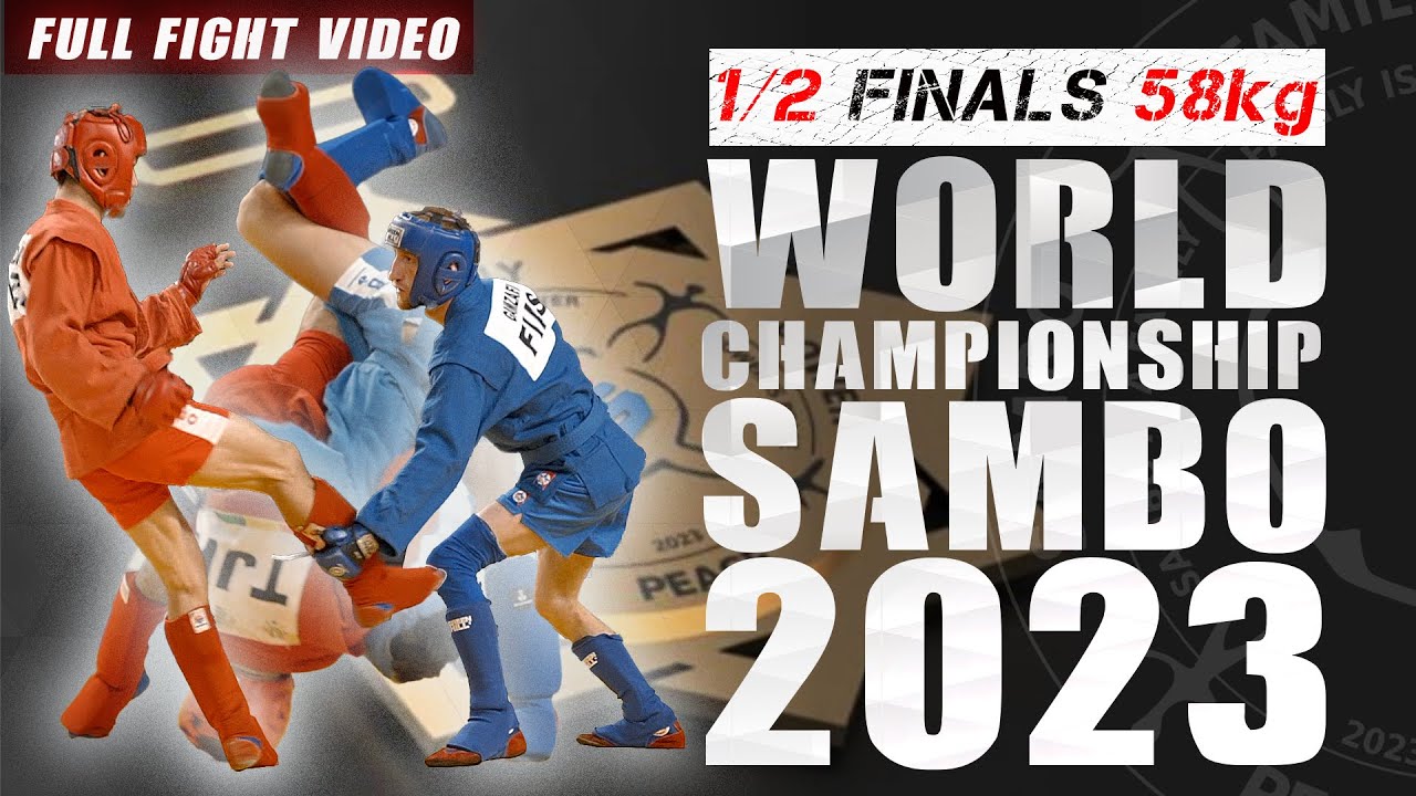 SEMIFINALS 58 kg  COMBAT SAMBO World Sambo Championships 2023