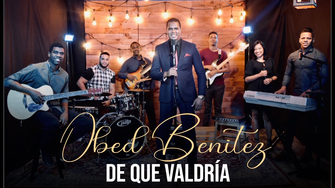 Obed Benítez - De que Valdría