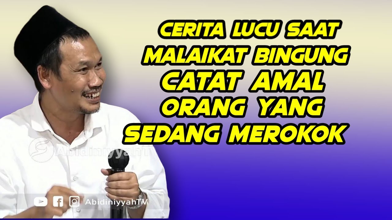 GUS BAHA. CERITA LUCU SAAT MALAIKAT BINGUNG MENCATAT AMAL AMAL ORANG YANG SEDANG MEROKOK.