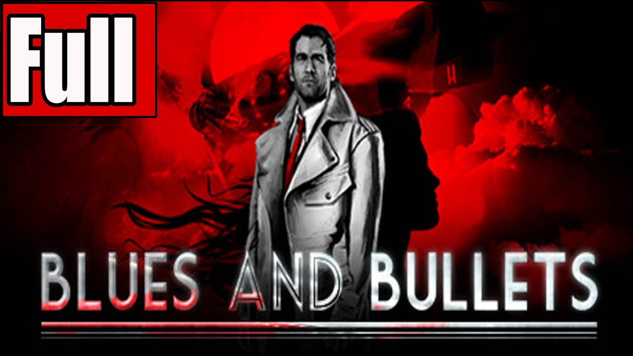 BLUES AND BULLETS Episode 1 Full Game Walkthrough - No Commentary (Blues and Bullets) 2015