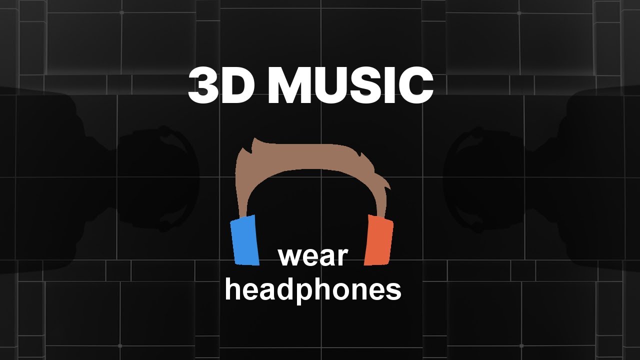 3D MUSIC [binaural - wear headphones]