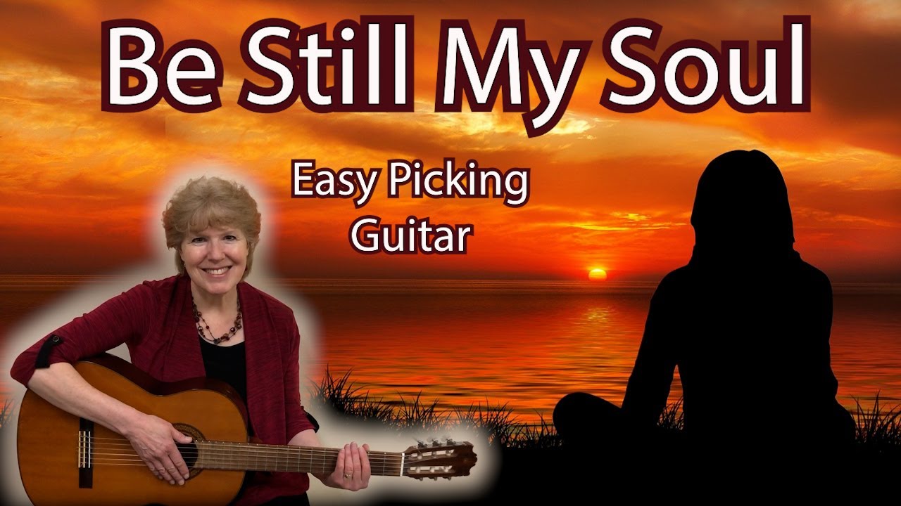 Be Still My Soul (Easy Guitar Picking)