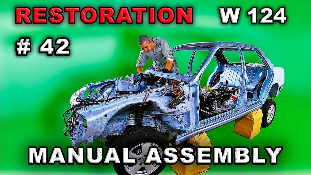 Restoration Mercedes-Benz w124 (#42) MANUAL ASSEMBLY