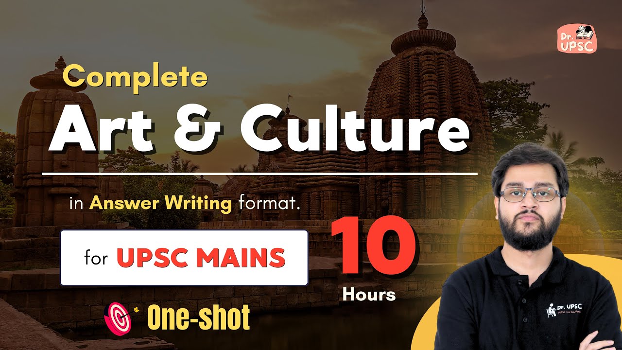 🔥Complete Art & Culture for UPSC-MAINS in one video | Dr. UPSC