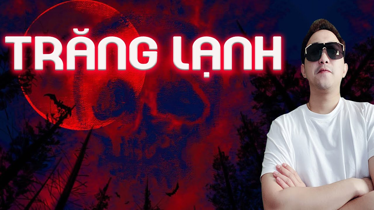 Truyện Ma - TRĂNG LẠNH - Cực Kỳ Kinh Dị | Bản Full 1h10p | Người Đọc: Đảo Kinh Dị