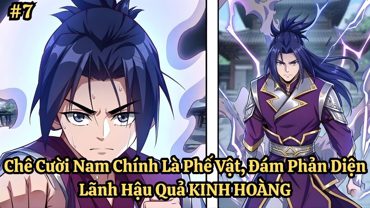 Chê Cười Nam Chính Là Phế Vật, Đám Phản Diện Lãnh Hậu Quả KINH HOÀNG #7 | Tóm Tắt Truyện Tranh