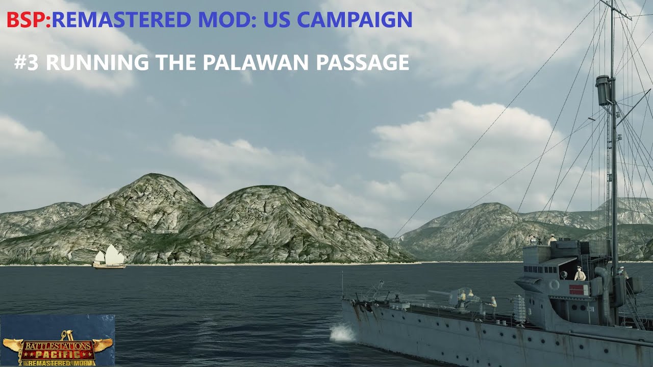 Battlestations Pacific Remastered Mod US Campaign #3 Running The Palawan Passage