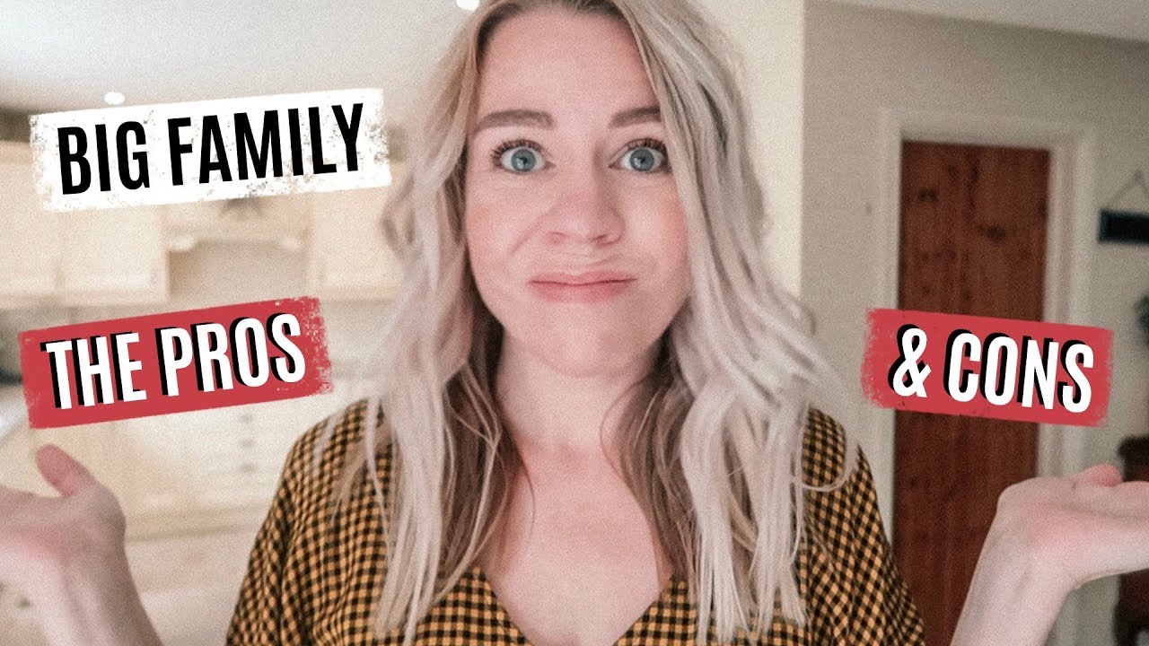 LARGE FAMILY LIFE | THE PROS AND CONS