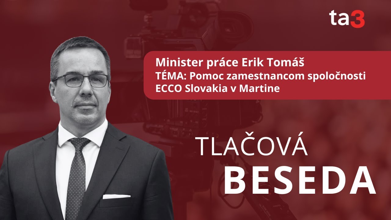 Minister práce Erik Tomáš, TÉMA: Pomoc zamestnancom spoločnosti ECCO Slovakia v Martine