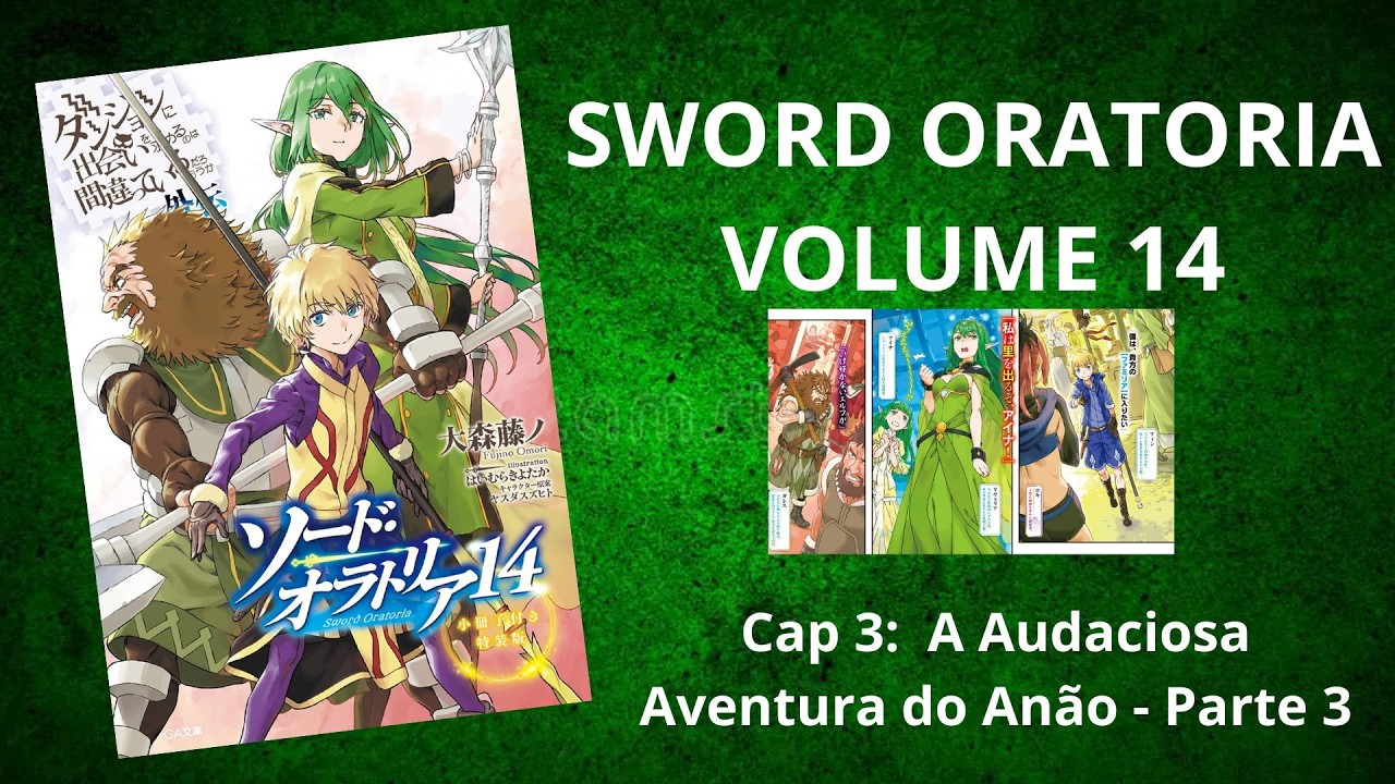 SWORD ORATORIA VOLUME 14: Cap 3: A Audaciosa Aventura do Anão - Parte 3 (RESUMO)