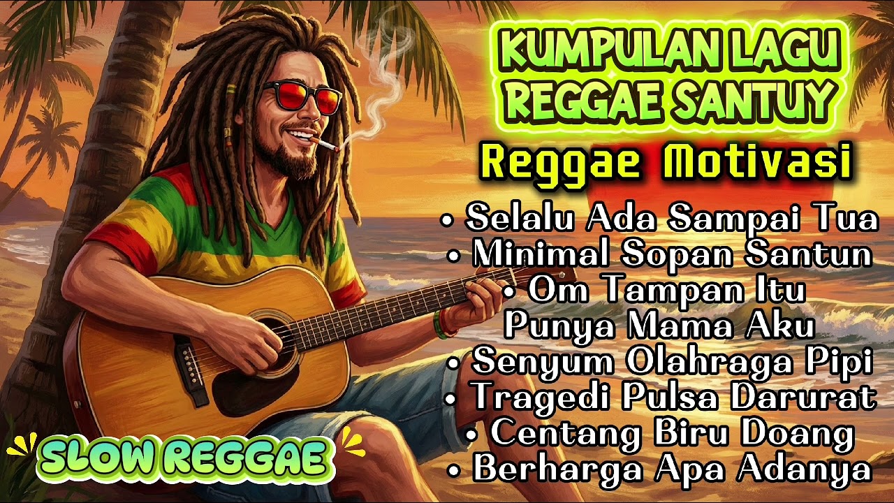 Kumpulan Lagu Reggae Santuy - Lagu Motivasi | Slow Reggae 🌴🌊🌅🎸
