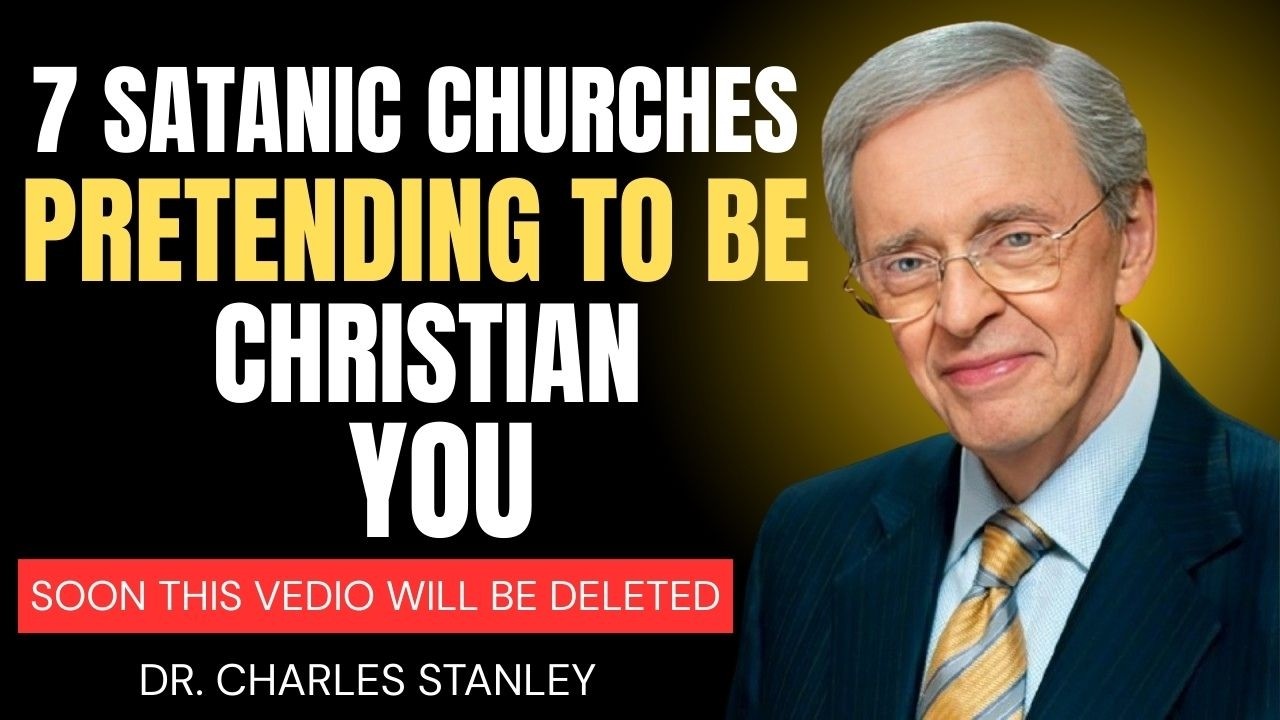 Christians, Be Careful! 7 Churches the Devil Is Secretly Using | Dr Charles Stanley