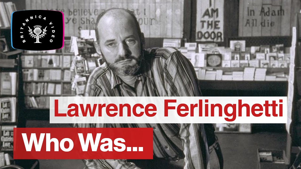 Who Was: Lawrence Ferlinghetti | Encyclopaedia Britannica