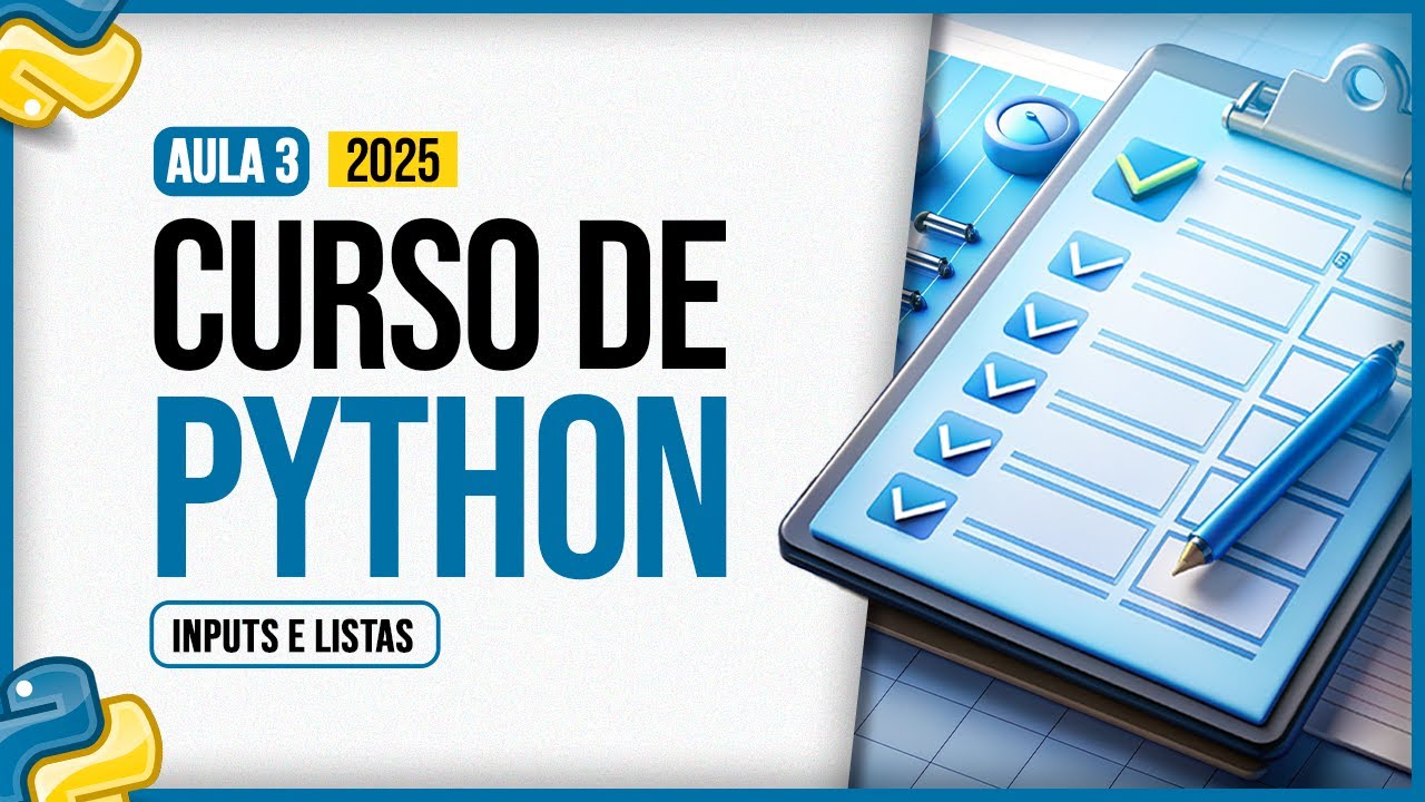 Curso de Python - Aula 3 - Inputs e Listas
