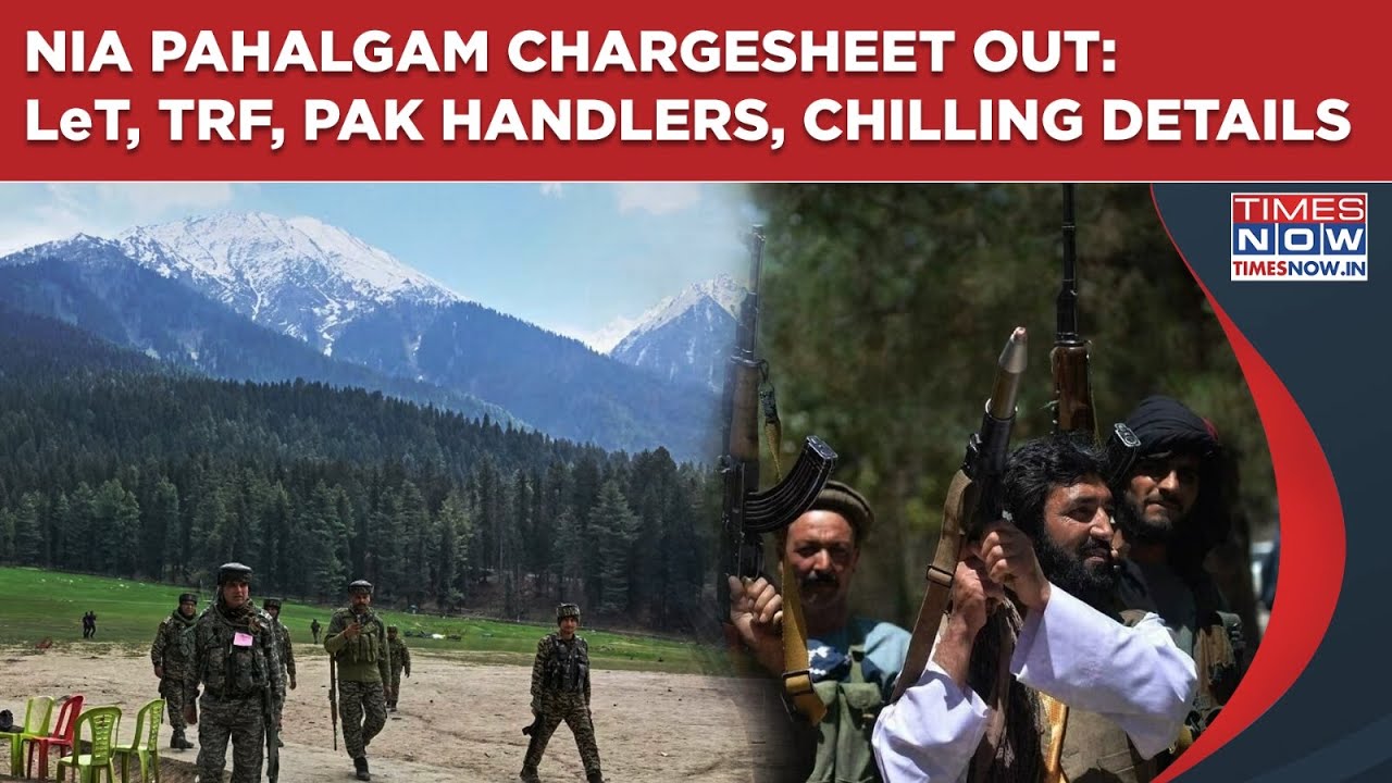 NIA Pahalgam Chargesheet Out: LeT, The Resistance Front, Pakistani Handlers, 7 Terrorists & More