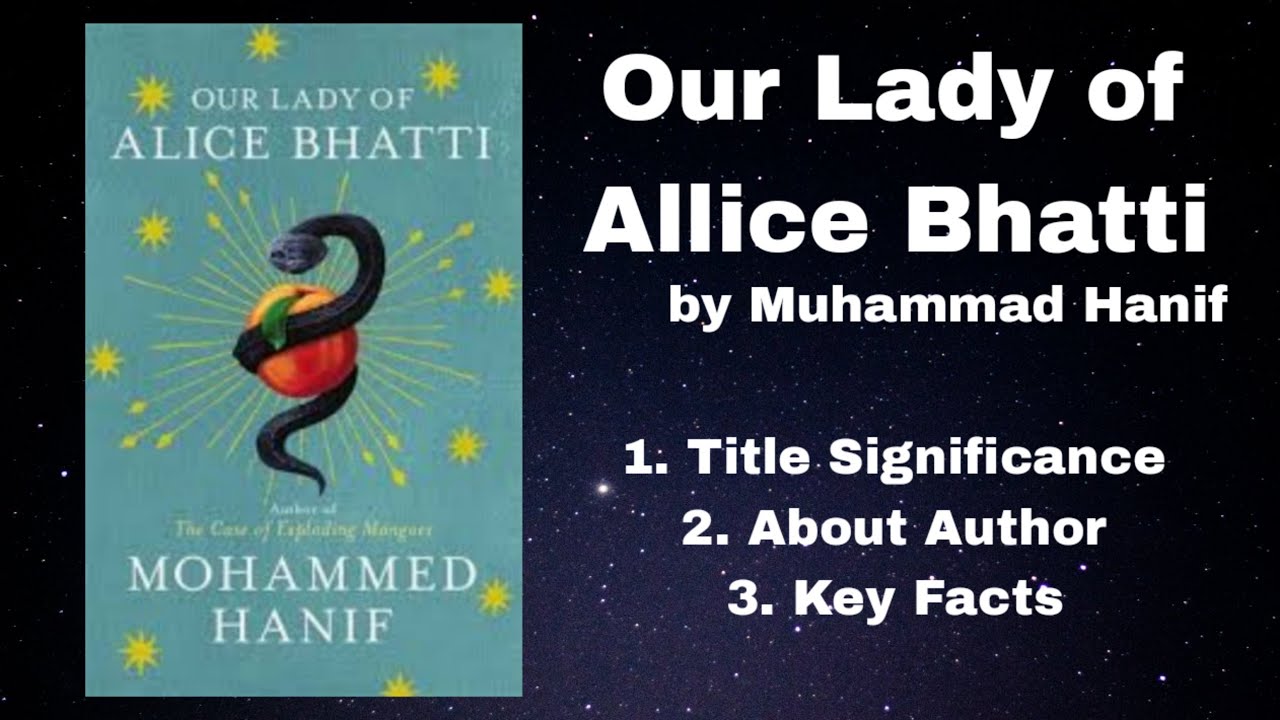 Our Lady of Allice Bhatti by Mohammad Hanif Biography| Title Significance| Key Facts in Urdu/Hindi.