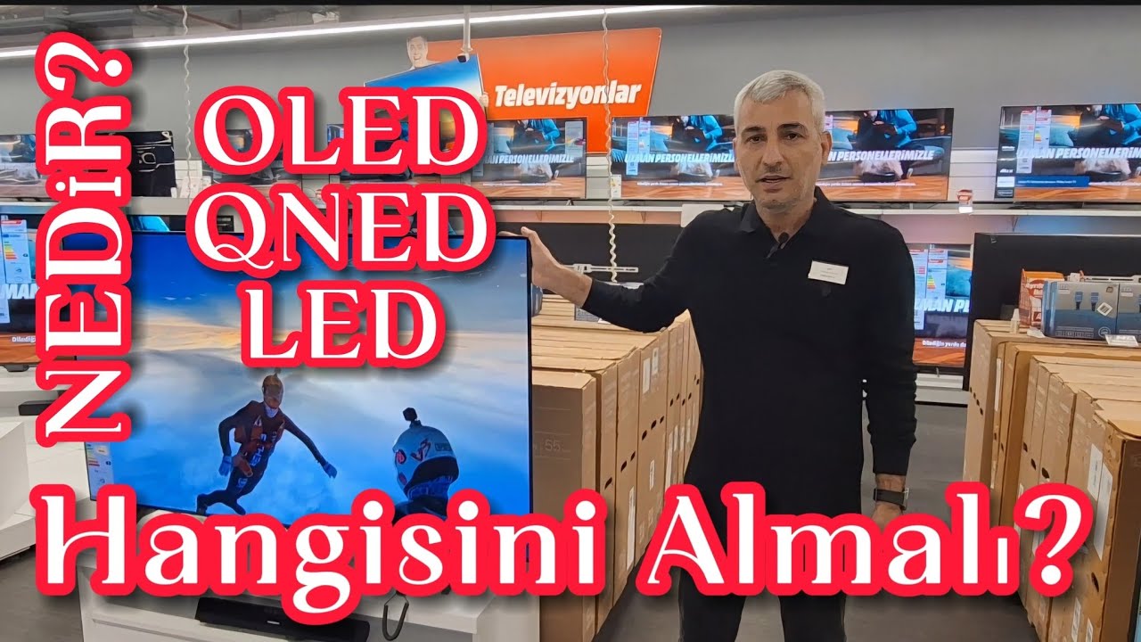 OLED, QNED ve LED Nedir? Hangi Televizyonu Se&ccedil;melisiniz?