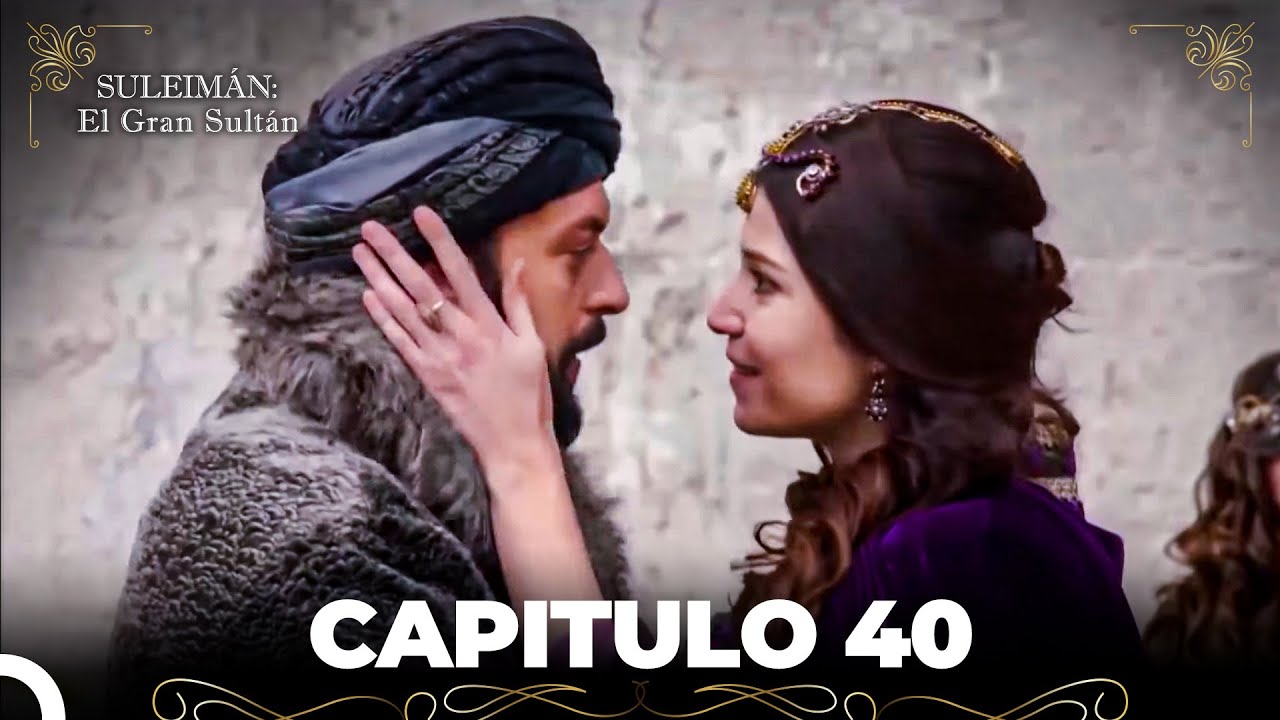 Suleim&aacute;n: El Gran Sult&aacute;n Capitulo 40