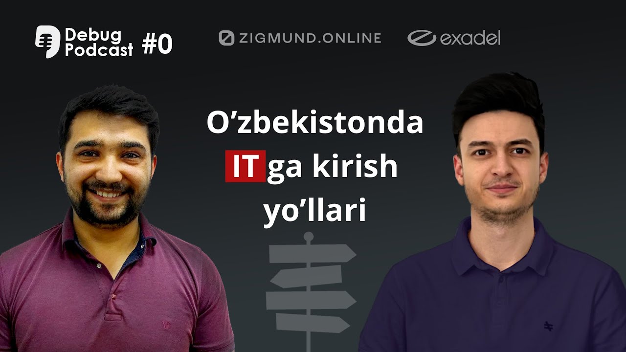 O'zbekistonda ITga qanday kirish mumkin? Pul, Motivatsiya, IT o'zi nima? (Debug Podcast #0)